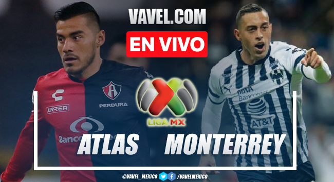 Goles y Resumen del Atlas 0-2 Rayados de Monterrey en la Liga Mx