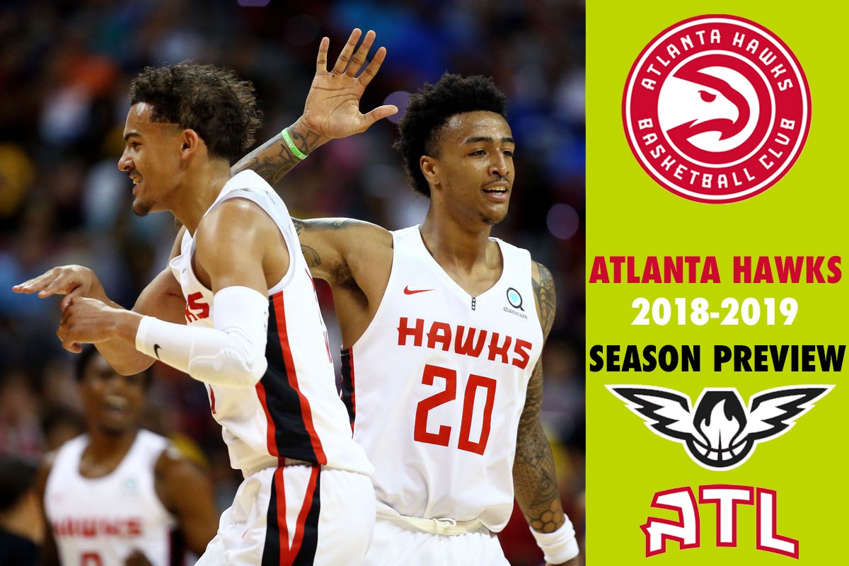 2018-2019 Preview: Atlanta Hawks 2018-2019 Preview: Atlanta Hawks