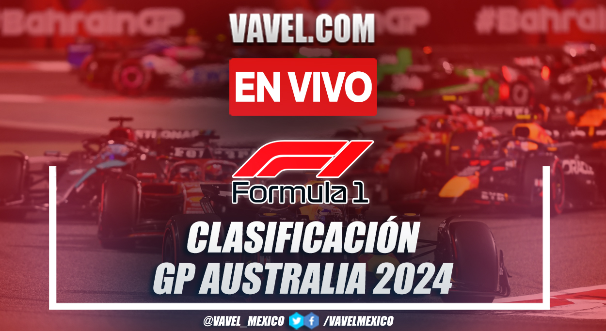 Fórmula 1 EN VIVO minuto a minuto en Clasificación GP Australia