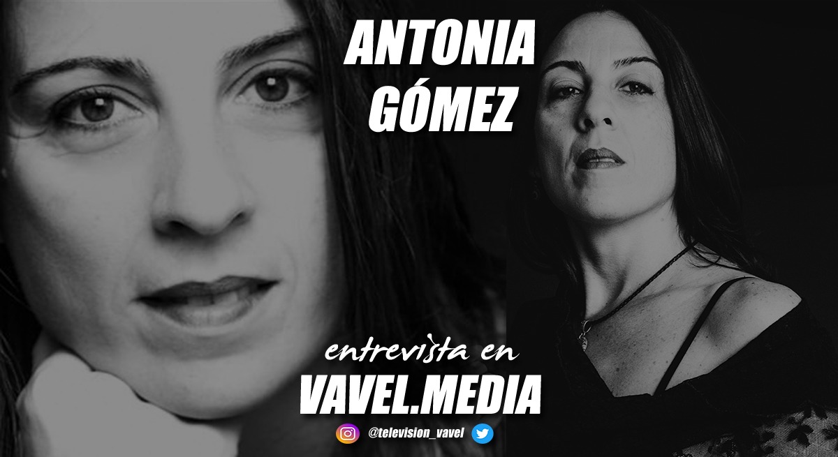 Entrevista. Antonia Gómez: "La ambición que pueda tener como actriz es vivir estos momentos de felicidad plena" 