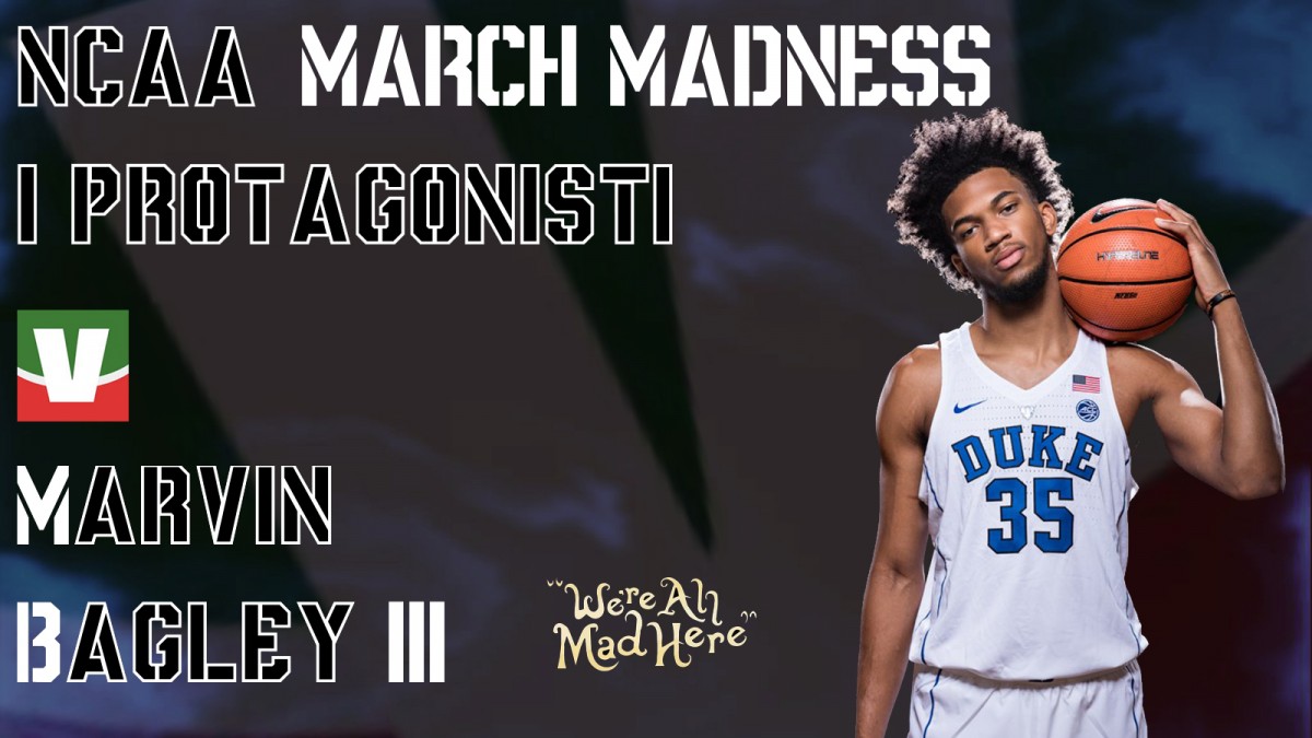 March Madness 2018, i protagonisti: Marvin Bagley III