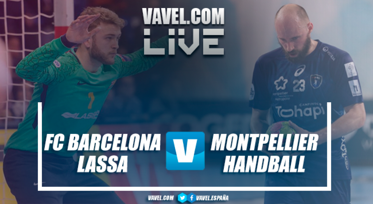 Resumen Barcelona Lassa (30-28) Montpellier HB por octavos de final de la EHF Velux Champions League