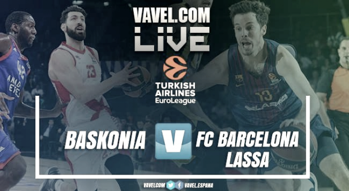 Euroliga en vivo: Baskonia vs Barcelona Lassa en directo online (85-82)