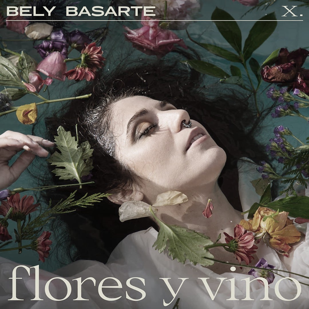 “Flores y vino” el nuevo single de Bely Basarte
