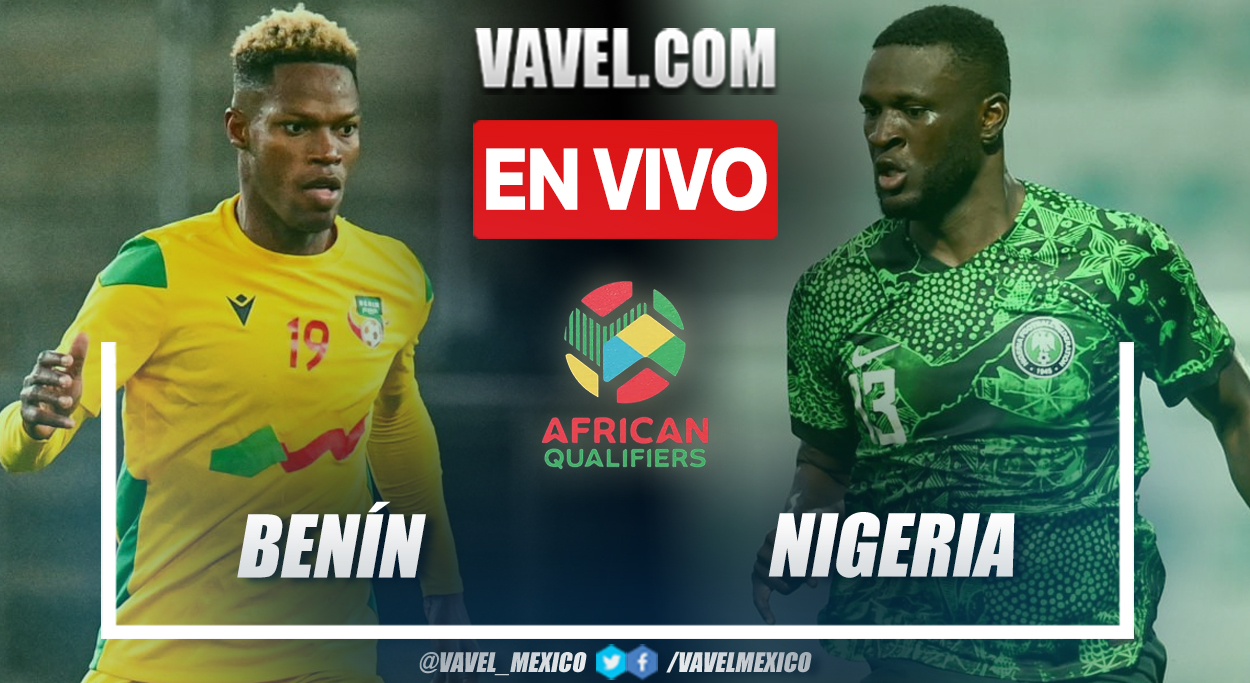 Benín vs Nigeria EN VIVO hoy (2-1) | 10 Junio 2024