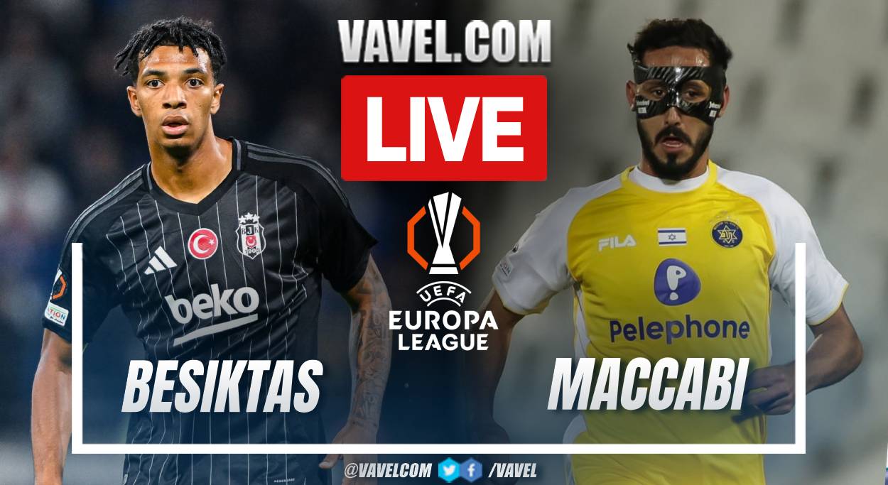 Besiktas vs Maccabi Tel Aviv LIVE Score Updates, Stream Info and How to