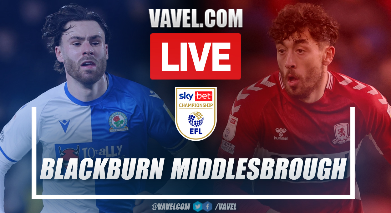 Highlights and goal: Blackburn 1-0 Middlesbrough in EFL Championship 2021-22