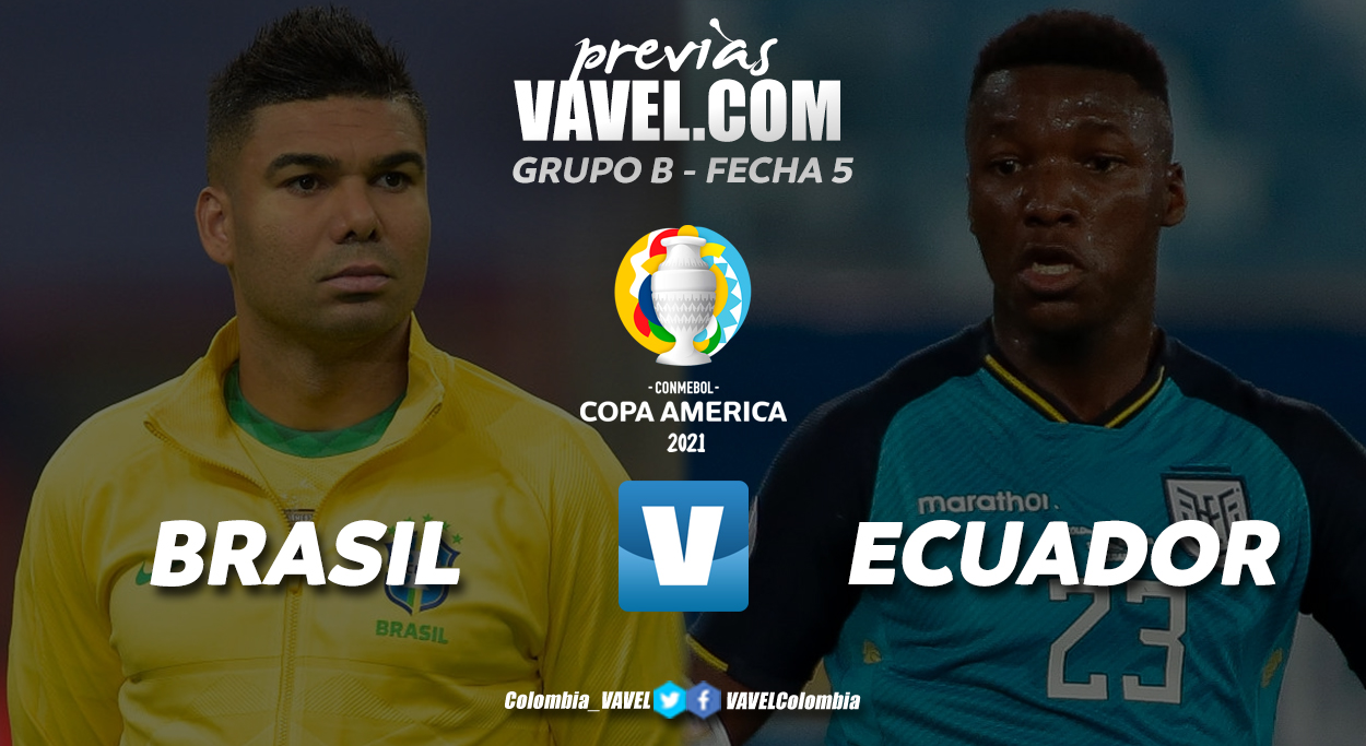 Previa Brasil vs Ecuador: un duelo que define posiciones en el grupo B