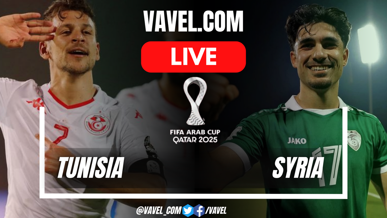 Tunisia vs Syria LIVE Score Updates in 2025 FIFA Arab Cup