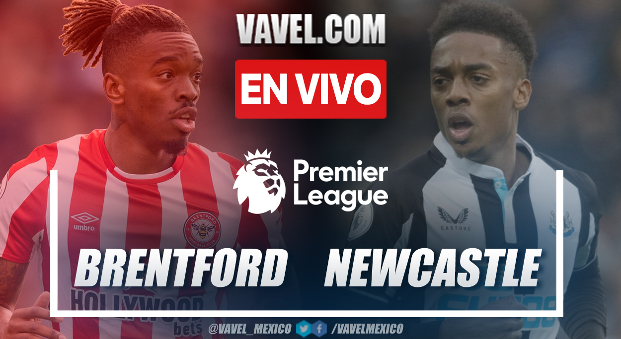 Resumen y goles: Brentford 0-2 Newcastle en Premier League 2021-22