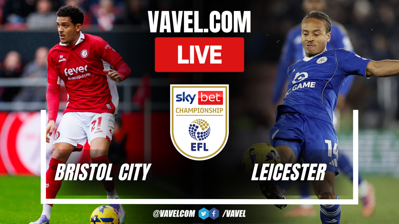 Bristol City vs Leicester LIVE Score Updates in EFL Championship Match