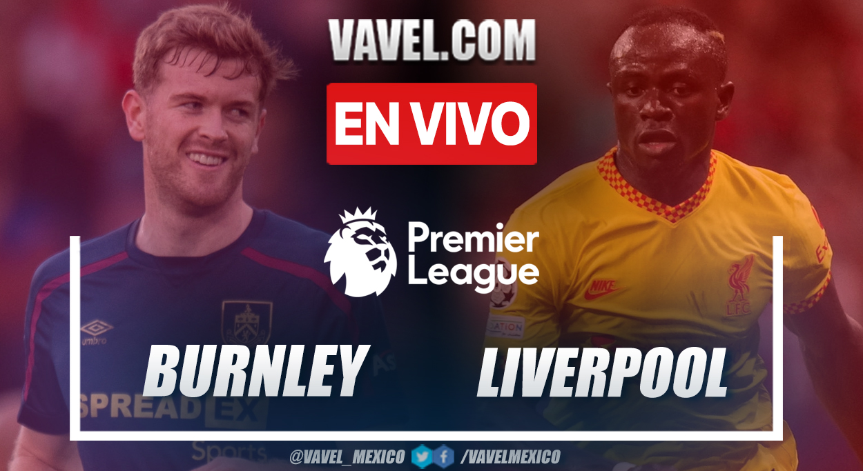 Resumen y gol: Burnley 0-1 Liverpool en Premier League 2021-22