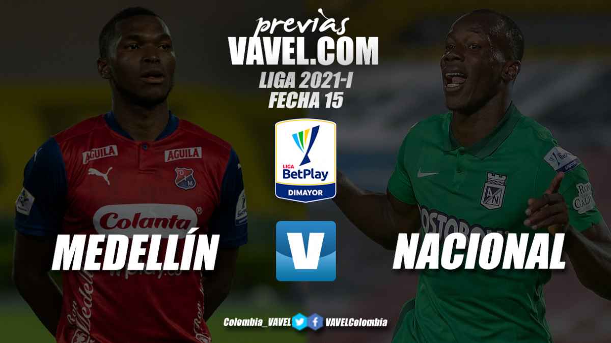 Previa Independiente Medellin Vs Atletico Nacional Clasico Paisa Por Los Lugares De Privilegio Vavel Colombia