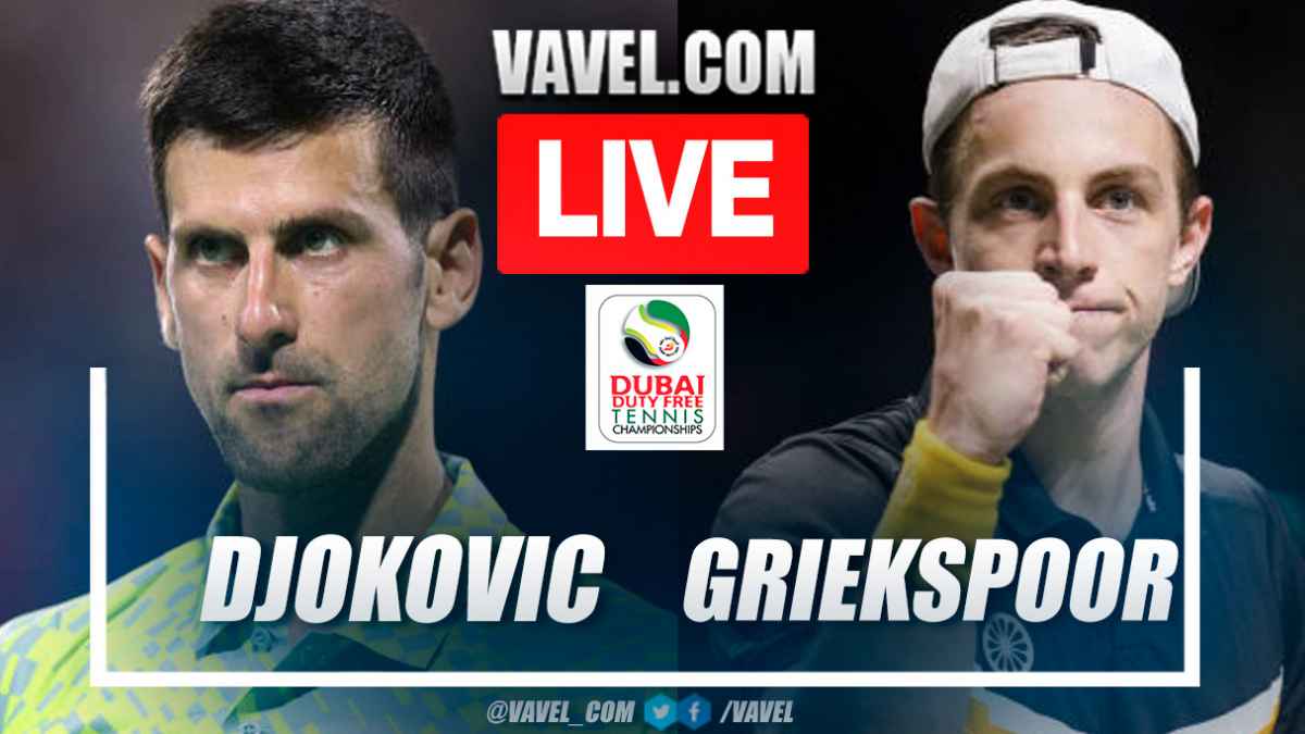 Summary and points of Djokovic 2-0 Griekspoor in ATP Dubai 03/01/2023