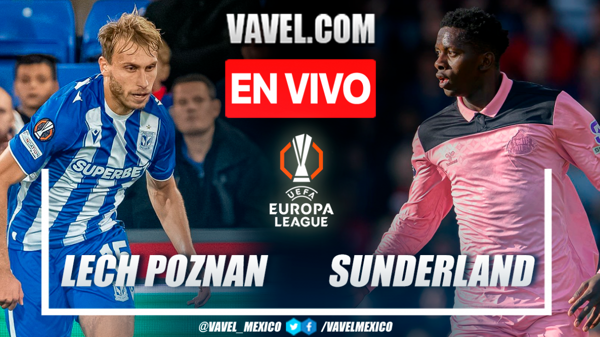 Lech Poznan vs Sunderland EN VIVO, minuto a minuto en UEFA Europa ...