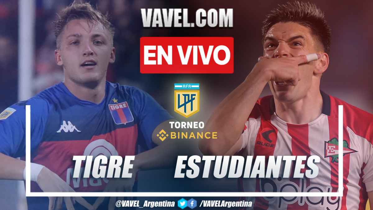Resumen y goles: Tigre 2-1 Estudiantes en Torneo Binance 2022 | 22/11/2022  - VAVEL Argentina