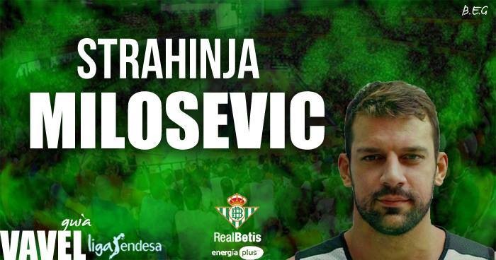 Real Betis Energía Plus: Strahinja Milosevic