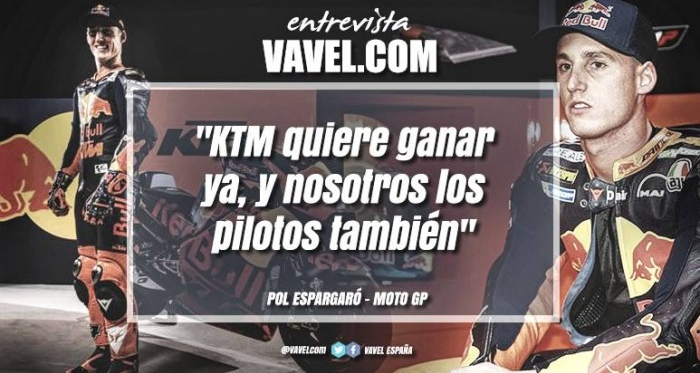 Entrevista. Pol Espargaró: &quot;KTM quiere ganar ya y nosotros los pilotos también&quot;