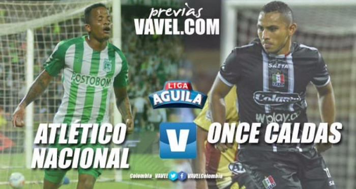 Previa Atlético Nacional vs Once Caldas: Ambos esperan continuar por la senda del triunfo