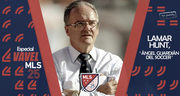 Especial VAVEL MLS 25
Edicion. Lamar Hunt, ‘Ángel guardián del soccer’