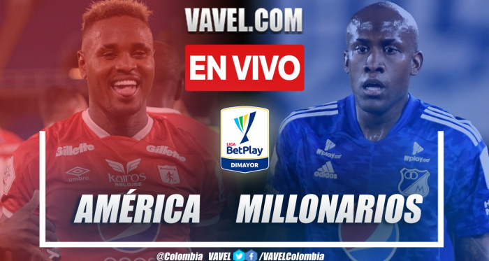 Resumen y Goles: América 2-1 Millonarios en Liga BetPlay 2021-II