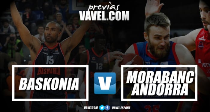 Previa Baskonia vs MoraBanc Andorra : duelo entre los dos equipos más en forma de la liga