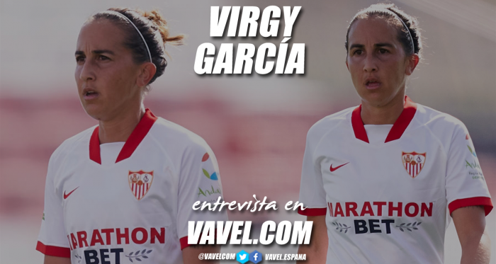 Entrevista a Virgy: "Me encantaría ganar un título con el Sevilla"