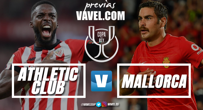 Previa Athletic-Mallorca: llegó la final