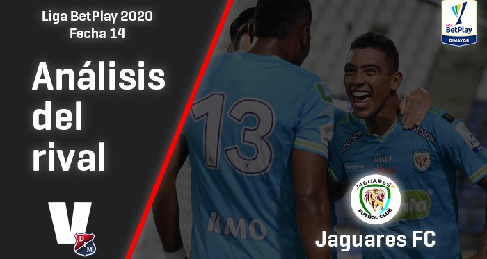 Independiente Medellín, análisis del rival: Jaguares
de Córdoba (Fecha 14, Liga 2020)