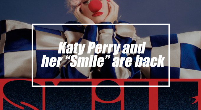 Katy Perry
and her “Smile” are back