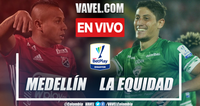 Resumen y goles: Medellín 1-1 La Equidad en fecha 6 de Liga BetPlay 2022-II