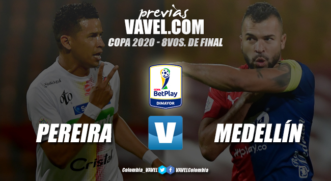 Previa Deportivo Pereira vs Independiente Medellín: duelo para seguir luchando por la Copa