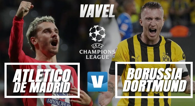 Previa Atlético de Madrid vs Borussia Dortmund: Ganar es una necesidad