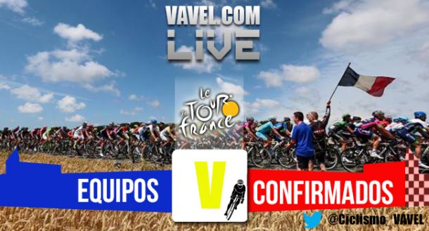 Resultados de las confirmaciones de todos los equipos del Tour de Francia 2015