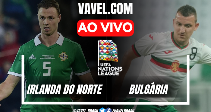 Gols e melhores momentos para Irlanda do Norte 5x0 Bulgária pela UEFA Nations League