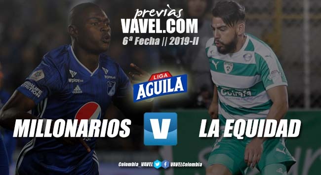 Previa Millonarios FC vs Equidad Seguros: Continúa
el camino por la liga