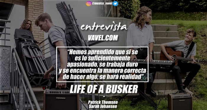 Entrevista con Life of a Busker: "Hemos aprendido que si se es lo suficientemente apasionado, se trabaja duro y se encuentra la manera correcta de hacer algo, se hará realidad"