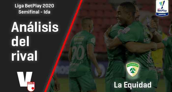 Independiente Santa Fe, análisis del rival: La Equidad, (Semifinal - Ida, Liga 2020)