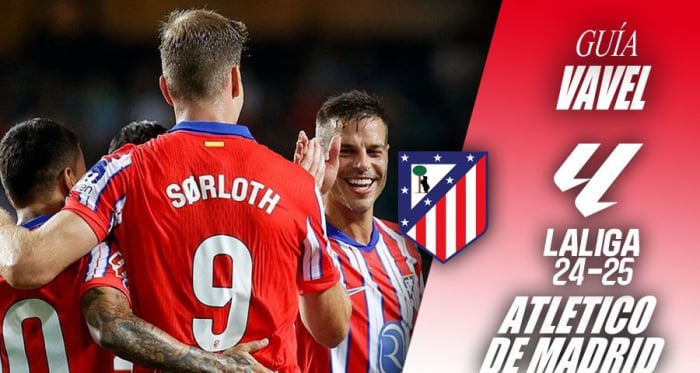 Guía VAVEL Atlético de Madrid 2024/25: hay permiso para soñar 