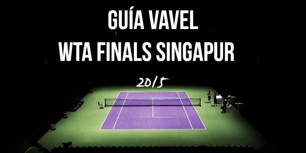 Guía VAVEL WTA Finals Singapur 2015