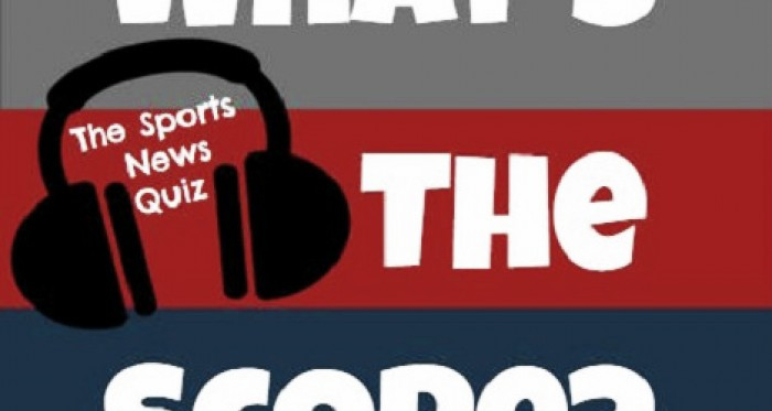 What&#039;s the Score? The Sports News Quiz Podcast Episode #17