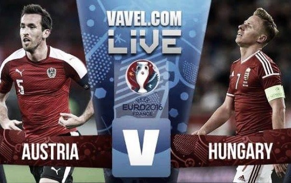 Live Austria - Ungheria in Euro 2016 (0-2): la sblocca Szalai, raddoppia Steiber