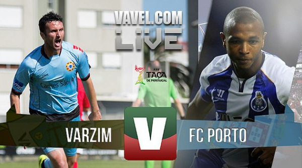 Resultado Varzim x Porto na Taça de Portugal (0-2)