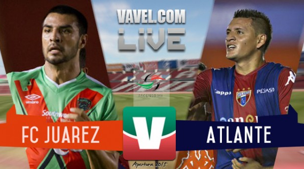 Resultado FC Juárez - Atlante en Final del Ascenso MX 2015 (3-0)