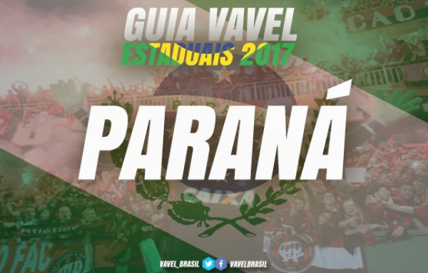 Guia VAVEL do Campeonato Paranaense 2017