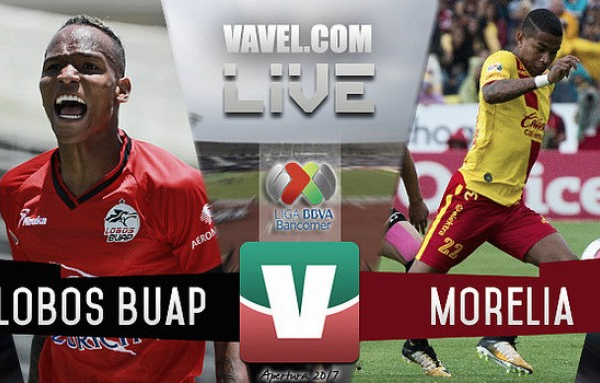 Resultado y goles del Lobos BUAP 1-3 Monarcas Morelia de la Liga MX 2017