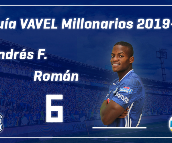 Análisis VAVEL, Millonarios 2019-II: Andrés Felipe Román 