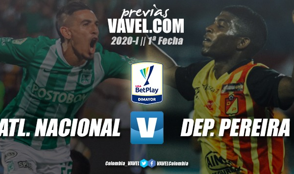 Previa
Atlético Nacional vs Deportivo Pereira: un partido que marcará el inicio de un
nuevo torneo