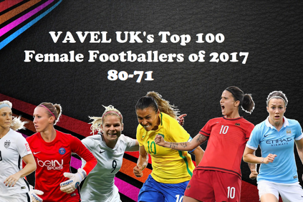 VAVEL UK’s Top 100 Female footballers of 2017: 80-71