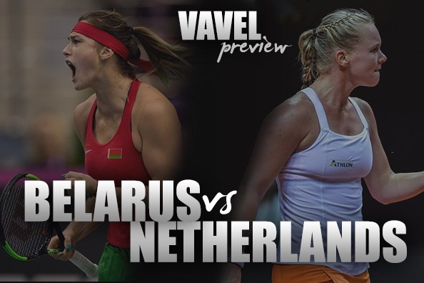 Fed Cup Qualifiers Preview: Belarus vs Netherlands